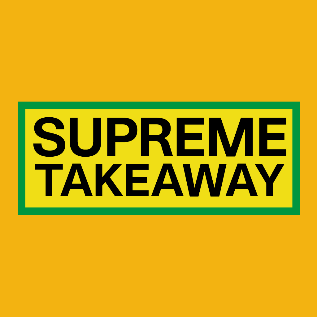 Supreme Takeaway